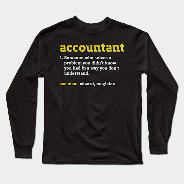 Funny Accountant  Definition Tax Season Gift Long Sleeve T-Shirt by missalona